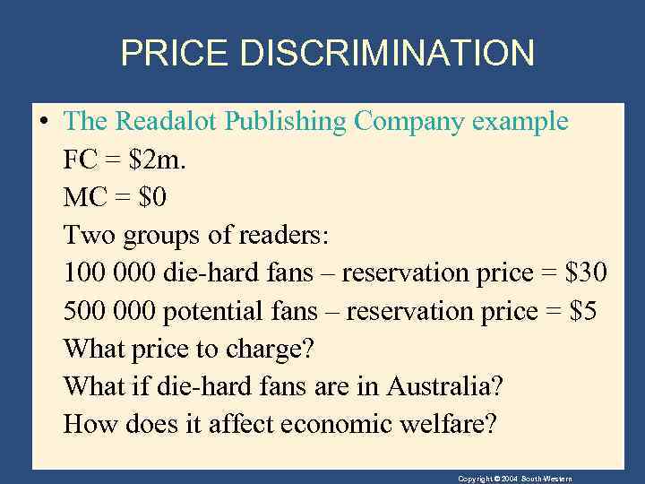 PRICE DISCRIMINATION • The Readalot Publishing Company example FC = $2 m. MC =