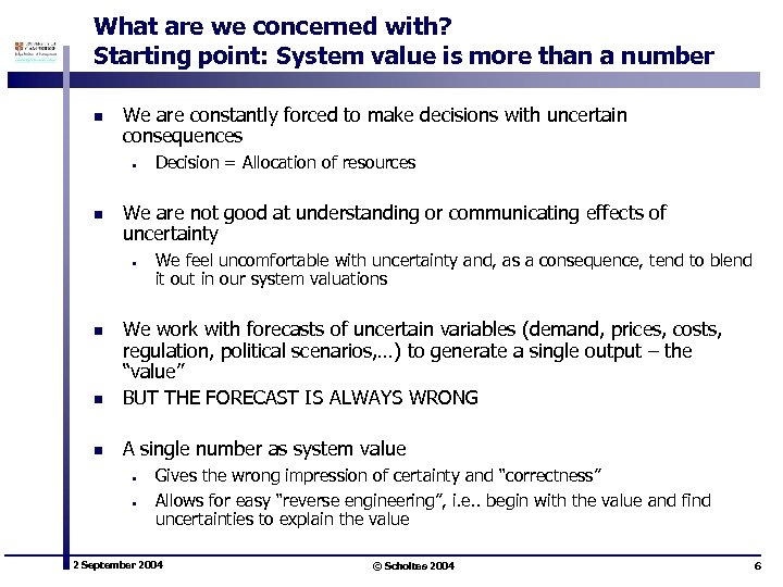 What are we concerned with? Starting point: System value is more than a number