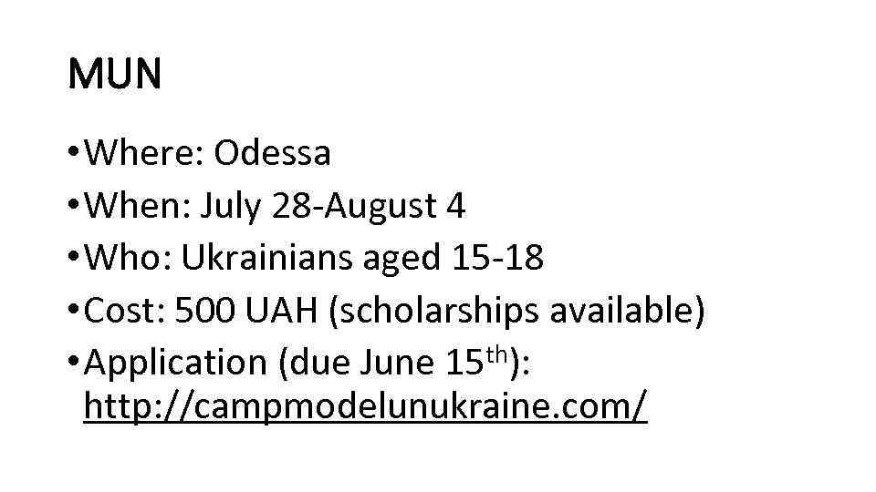 MUN • Where: Odessa • When: July 28 -August 4 • Who: Ukrainians aged