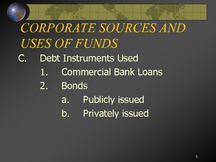 CORPORATE SOURCES AND USES OF FUNDS C. Debt Instruments Used 1. Commercial Bank Loans