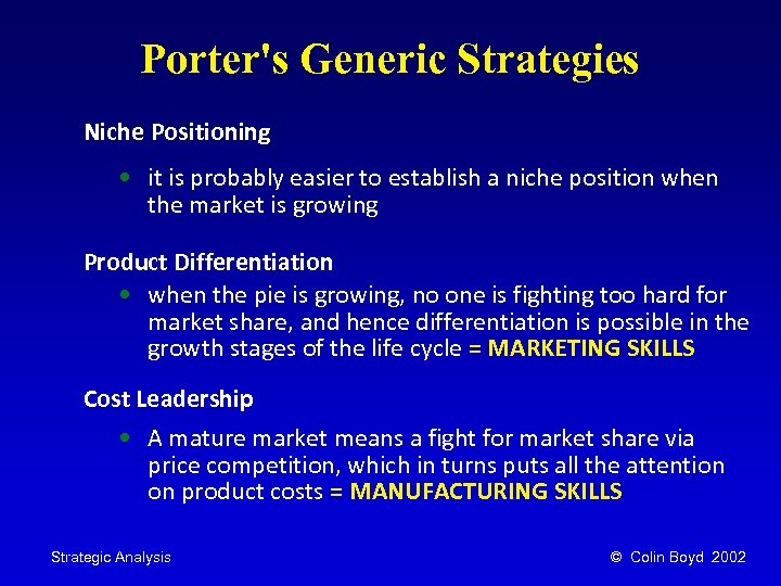 Porter's Generic Strategies Niche Positioning • it is probably easier to establish a niche