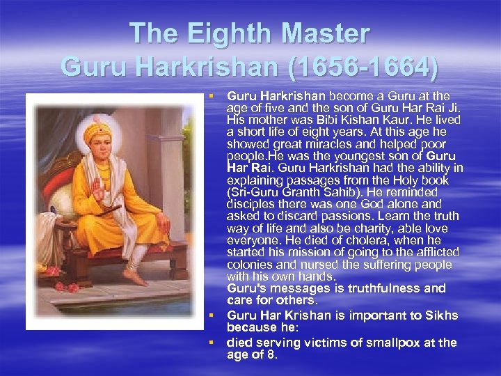 The Eighth Master Guru Harkrishan (1656 -1664) § Guru Harkrishan become a Guru at