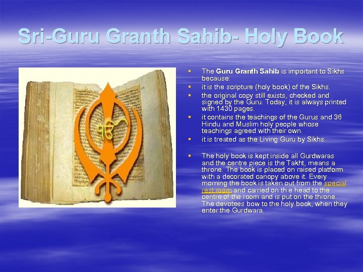 Sri-Guru Granth Sahib- Holy Book § § § The Guru Granth Sahib is important