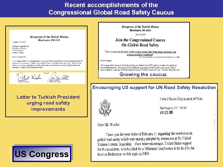 Recent accomplishments of the Congressional Global Road Safety Caucus Growing the caucus Encouraging US