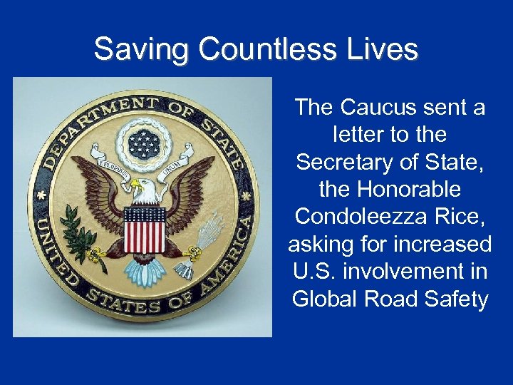 Saving Countless Lives The Caucus sent a letter to the Secretary of State, the