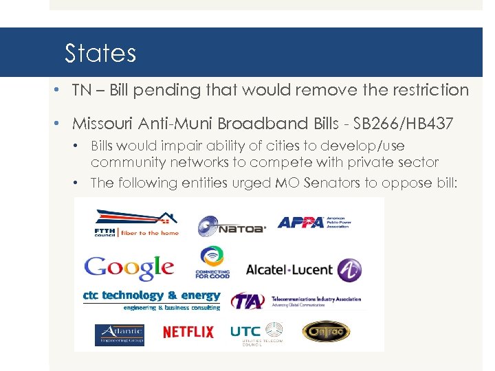 States • TN – Bill pending that would remove the restriction • Missouri Anti-Muni