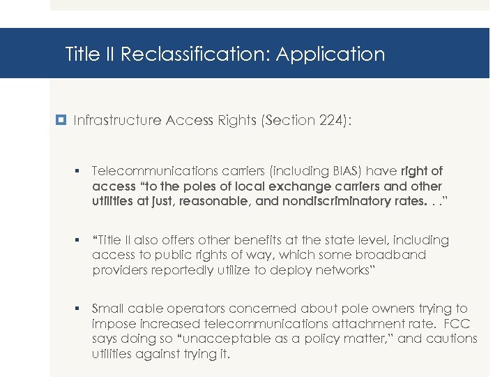 Title II Reclassification: Application Infrastructure Access Rights (Section 224): § Telecommunications carriers (including BIAS)