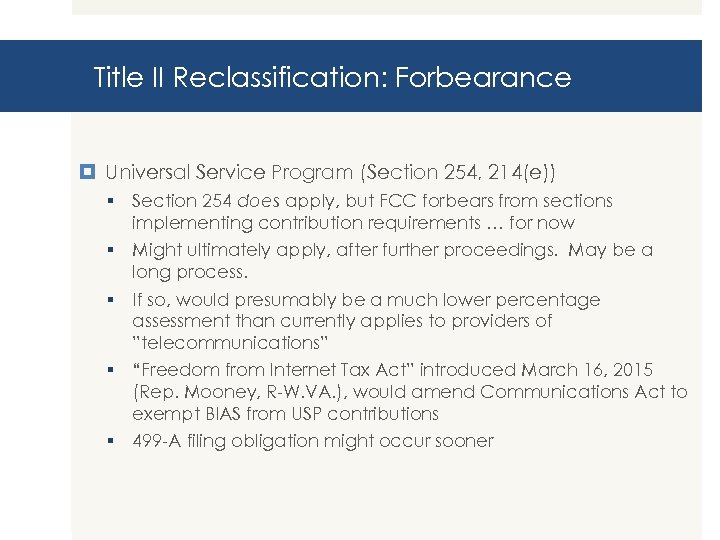 Title II Reclassification: Forbearance Universal Service Program (Section 254, 214(e)) § Section 254 does