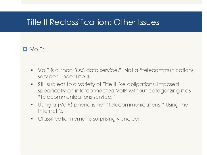 Title II Reclassification: Other Issues Vo. IP: § Vo. IP is a “non-BIAS data