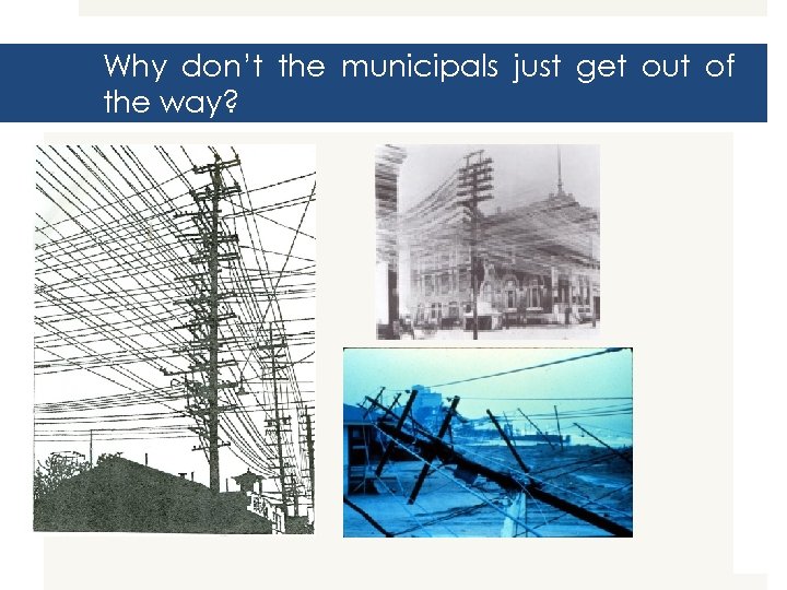 Why don’t the municipals just get out of the way? 