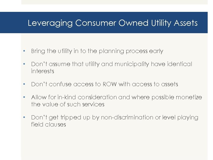 Leveraging Consumer Owned Utility Assets • Bring the utility in to the planning process