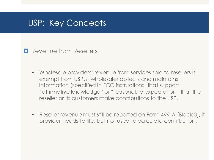 USP: Key Concepts Revenue from Resellers § Wholesale providers’ revenue from services sold to
