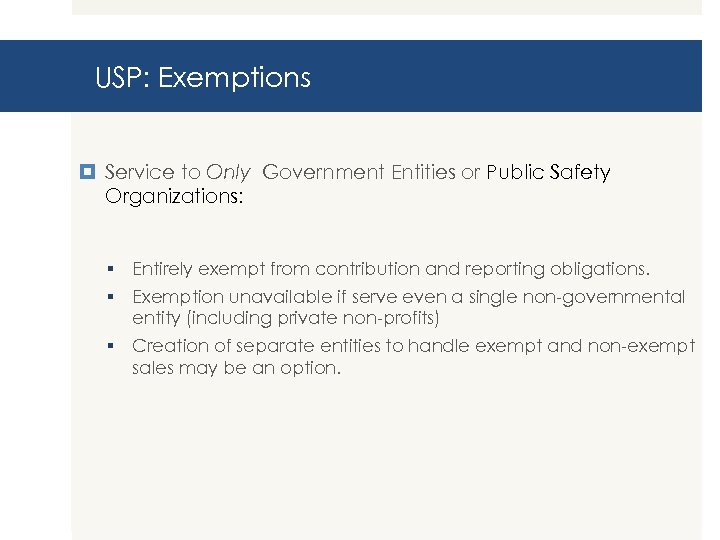 USP: Exemptions Service to Only Government Entities or Public Safety Organizations: § Entirely exempt