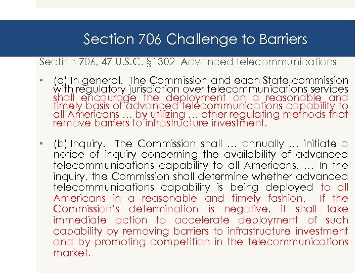 Section 706 Challenge to Barriers Section 706, 47 U. S. C. § 1302 Advanced