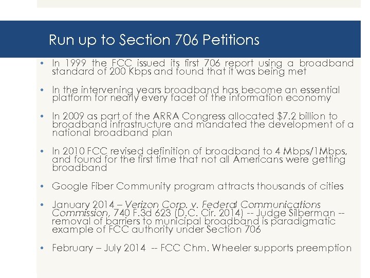 Run up to Section 706 Petitions • In 1999 the FCC issued its first