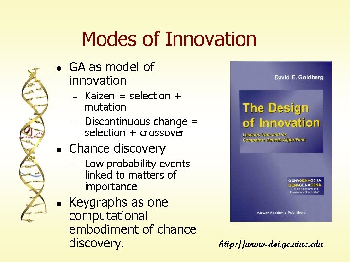 Modes of Innovation l GA as model of innovation – – l Chance discovery