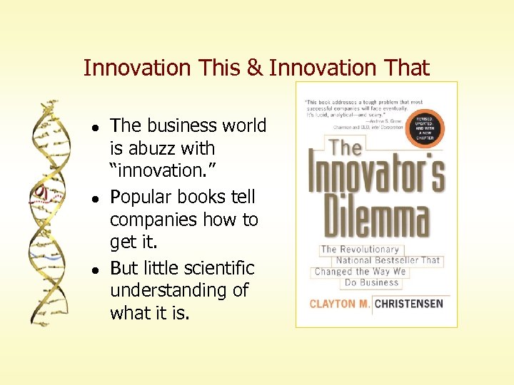 Innovation This & Innovation That l l l The business world is abuzz with