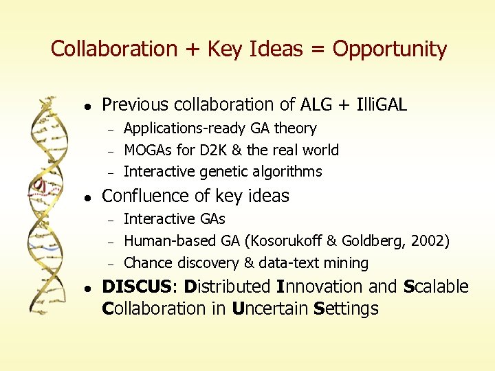 Collaboration + Key Ideas = Opportunity l Previous collaboration of ALG + Illi. GAL