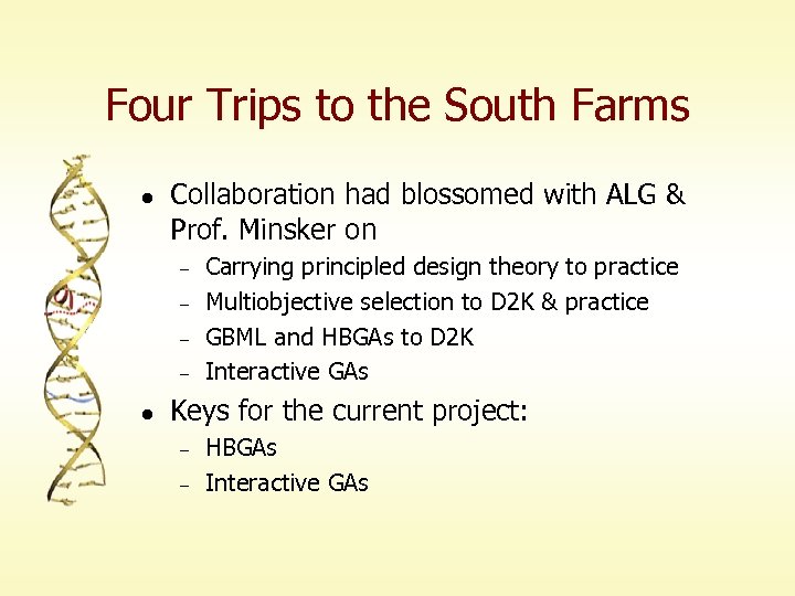 Four Trips to the South Farms l Collaboration had blossomed with ALG & Prof.