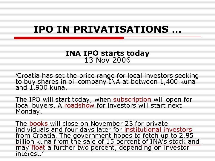 IPO IN PRIVATISATIONS … INA IPO starts today 13 Nov 2006 ‘Croatia has set