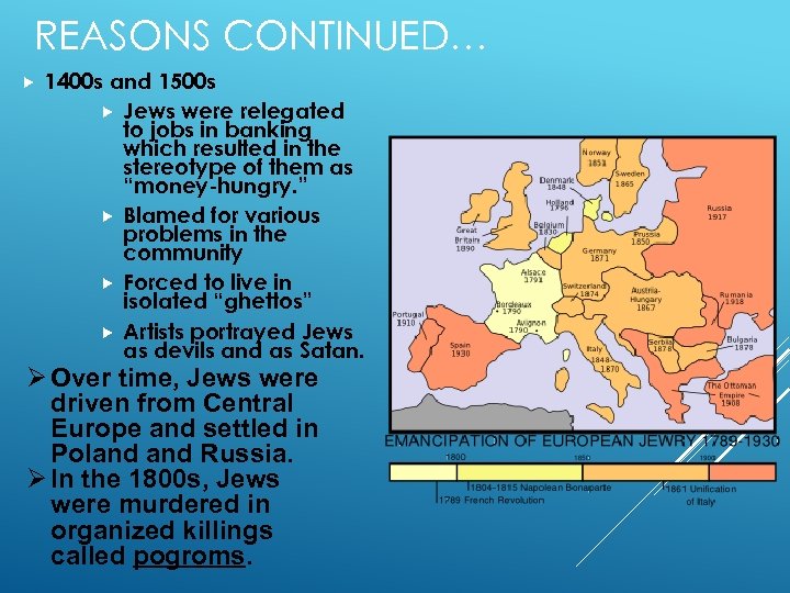 REASONS CONTINUED… 1400 s and 1500 s Jews were relegated to jobs in banking