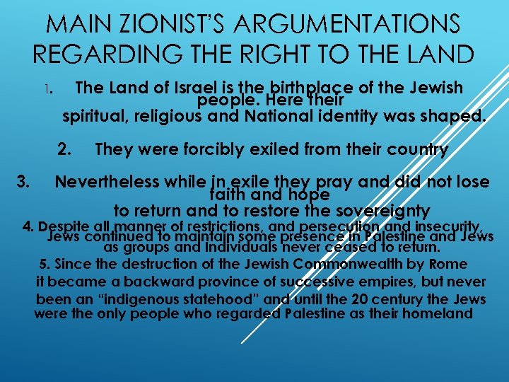 MAIN ZIONIST’S ARGUMENTATIONS REGARDING THE RIGHT TO THE LAND 1. The Land of Israel