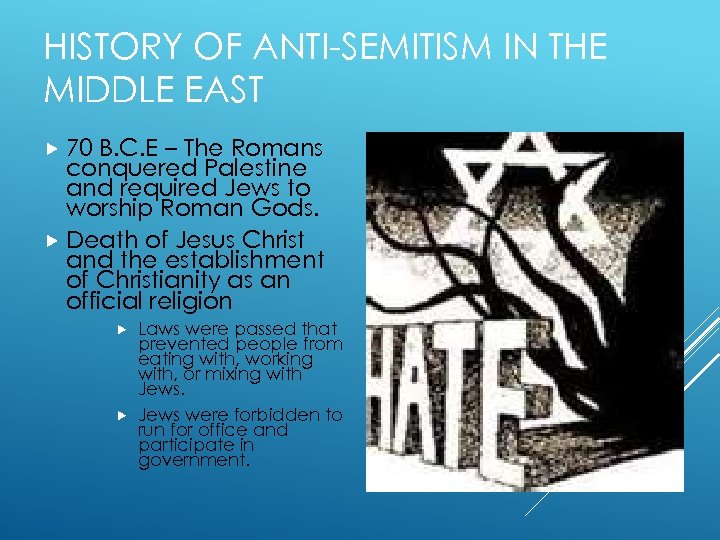 HISTORY OF ANTI-SEMITISM IN THE MIDDLE EAST 70 B. C. E – The Romans