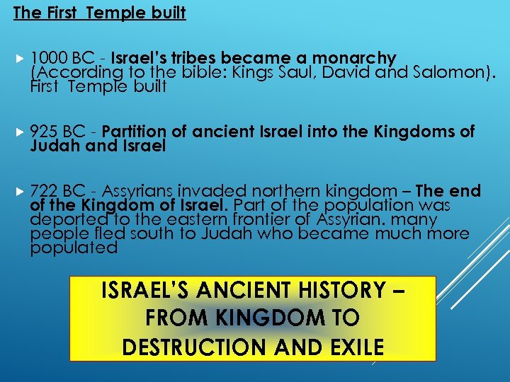 The First Temple built BC - Israel’s tribes became a monarchy (According to the