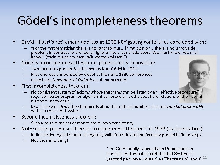Gödel’s incompleteness theorems • David Hilbert’s retirement address at 1930 Königsberg conference concluded with: