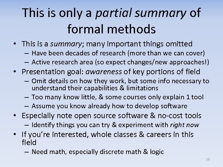 This is only a partial summary of formal methods • This is a summary;