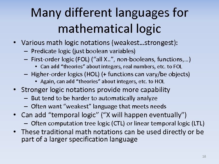 Many different languages for mathematical logic • Various math logic notations (weakest…strongest): – Predicate