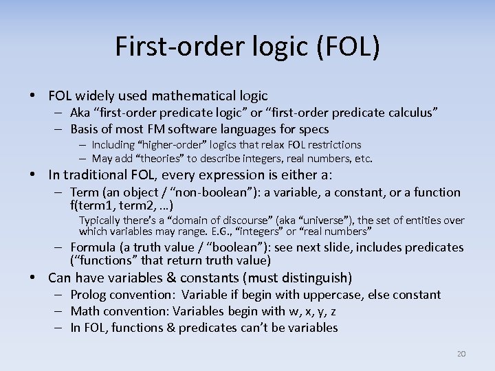 First-order logic (FOL) • FOL widely used mathematical logic – Aka “first-order predicate logic”