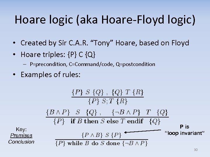 Hoare logic (aka Hoare-Floyd logic) • Created by Sir C. A. R. “Tony” Hoare,