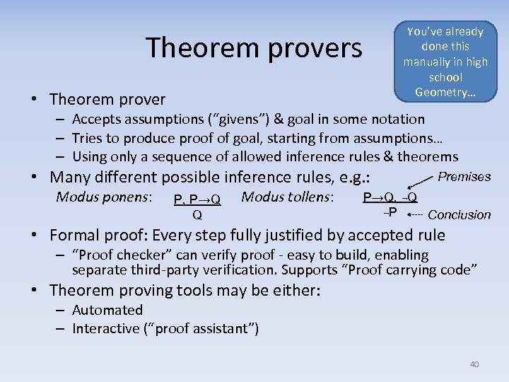 Theorem provers • Theorem prover You’ve already done this manually in high school Geometry…