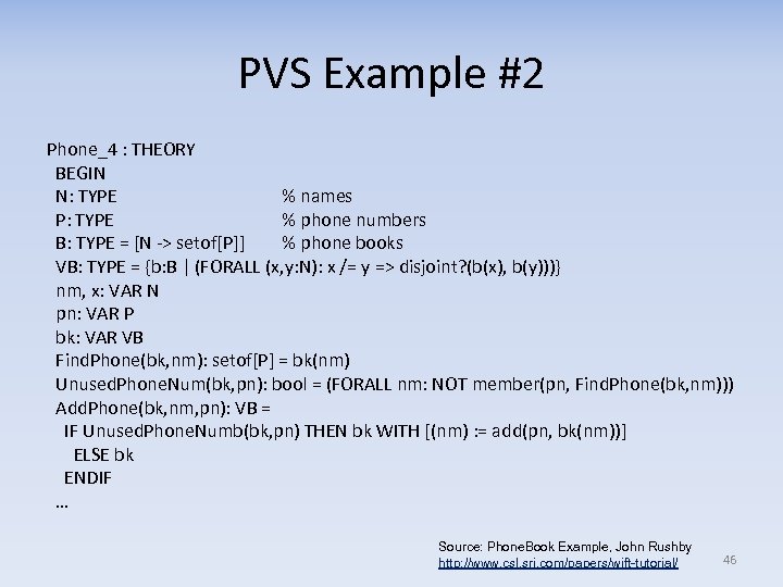 PVS Example #2 Phone_4 : THEORY BEGIN N: TYPE % names P: TYPE %