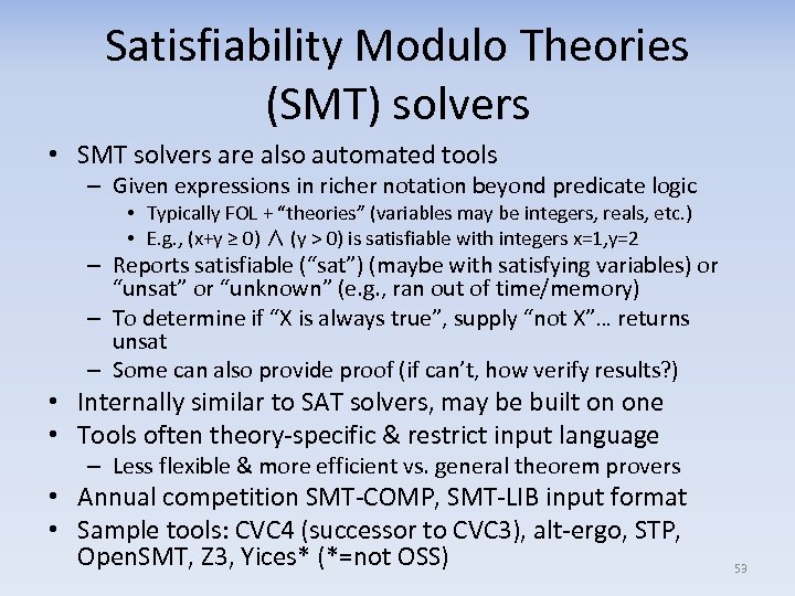 Satisfiability Modulo Theories (SMT) solvers • SMT solvers are also automated tools – Given