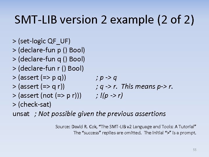 SMT-LIB version 2 example (2 of 2) > (set-logic QF_UF) > (declare-fun p ()