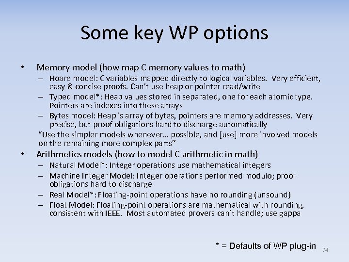 Some key WP options • Memory model (how map C memory values to math)