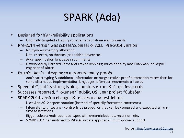 SPARK (Ada) • Designed for high-reliability applications – Originally targeted at highly constrained run-time