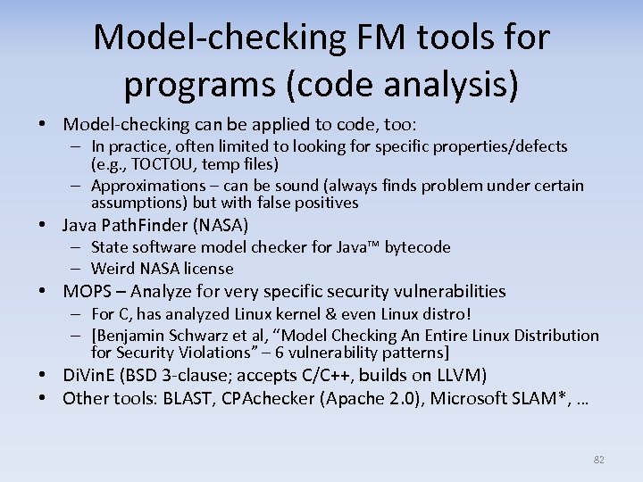 Model-checking FM tools for programs (code analysis) • Model-checking can be applied to code,