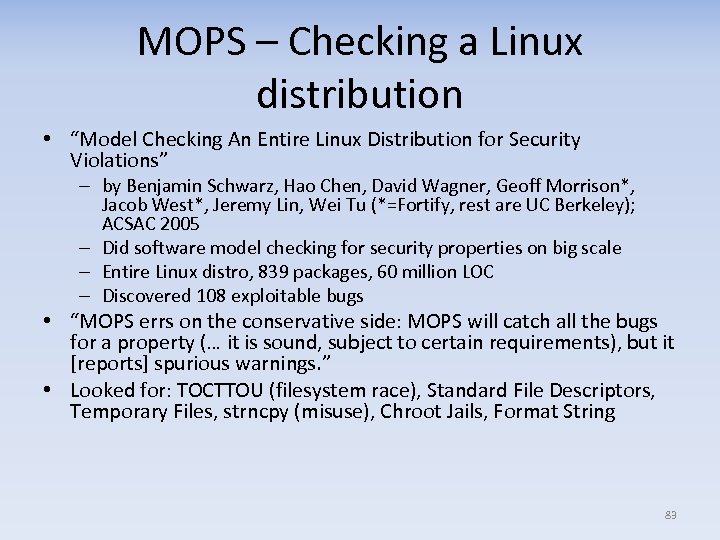 MOPS – Checking a Linux distribution • “Model Checking An Entire Linux Distribution for