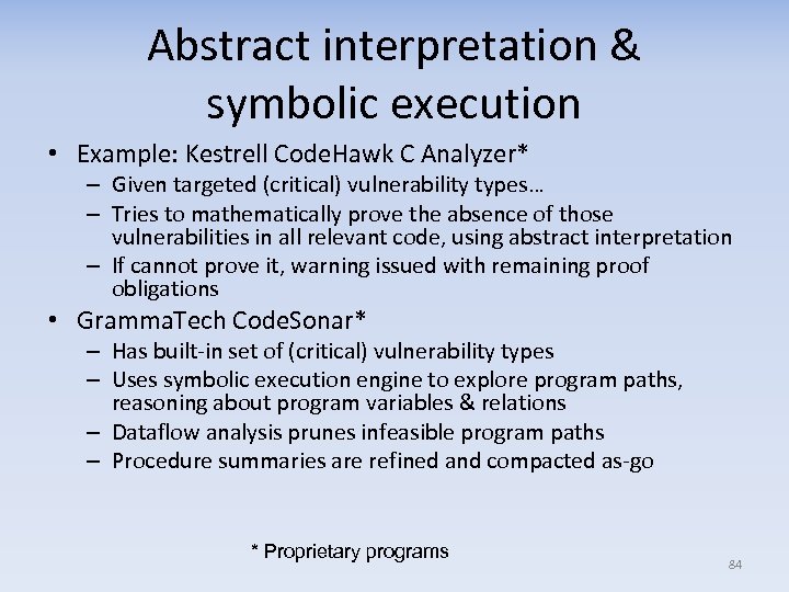 Abstract interpretation & symbolic execution • Example: Kestrell Code. Hawk C Analyzer* – Given