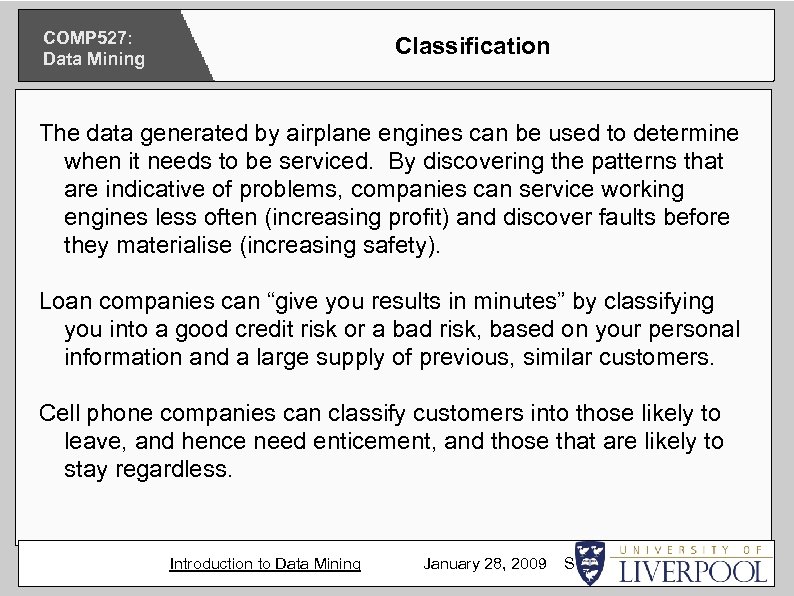 COMP 527: Data Mining Classification The data generated by airplane engines can be used