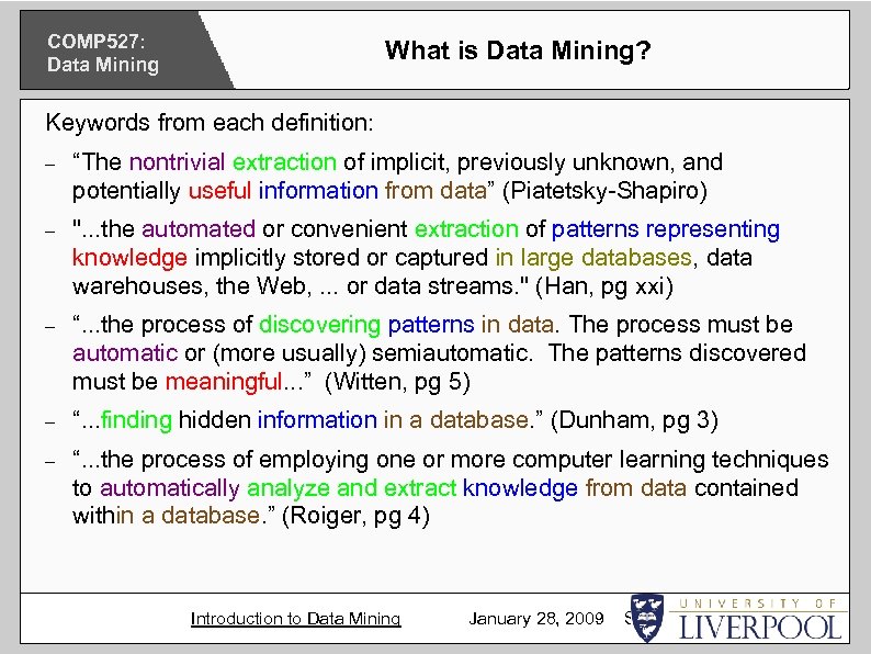 COMP 527: Data Mining What is Data Mining? Keywords from each definition: “The nontrivial