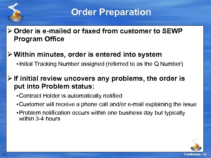 Order Preparation Ø Order is e-mailed or faxed from customer to SEWP Program Office