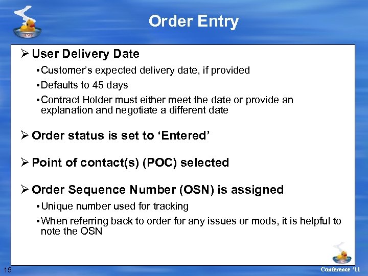 Order Entry Ø User Delivery Date • Customer’s expected delivery date, if provided •