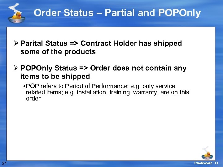 Order Status – Partial and POPOnly Ø Parital Status => Contract Holder has shipped