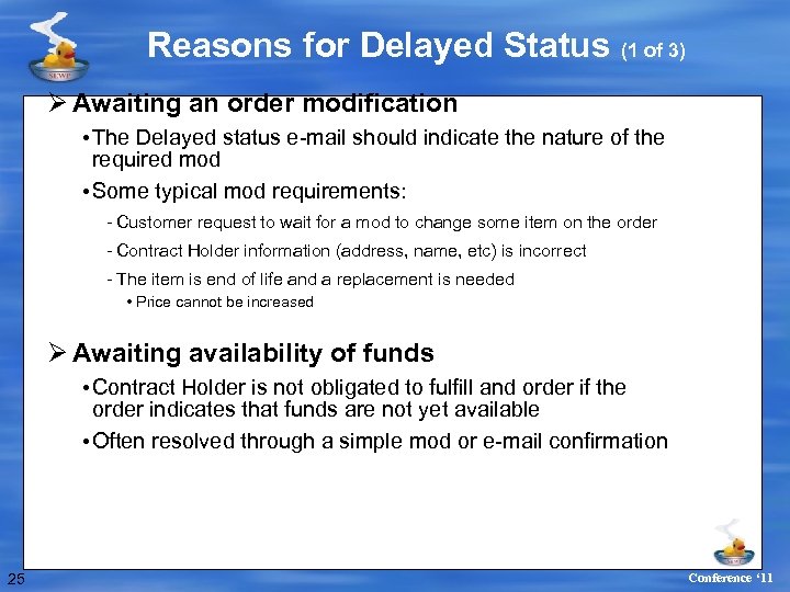 Reasons for Delayed Status (1 of 3) Ø Awaiting an order modification • The