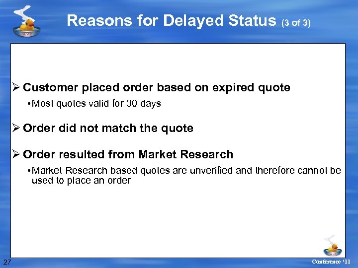 Reasons for Delayed Status (3 of 3) Ø Customer placed order based on expired