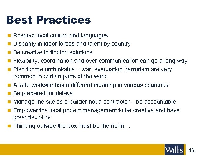 Best Practices n Respect local culture and languages n Disparity in labor forces and